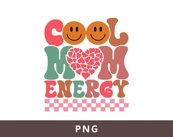 Cool Mom Energy Png, Mom Juice PNG, Funny Mom Png Sublimation Design, Funny Mama Png, Mom Life Png, Mama Shirt Png