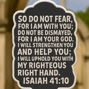 Isaiah 41:10 Patch, Bible Verse Patch - Iron-On Patch - Christian Faith Patch, Applique for Hats, Backpacks, Clothing - Hook & Loop Patches