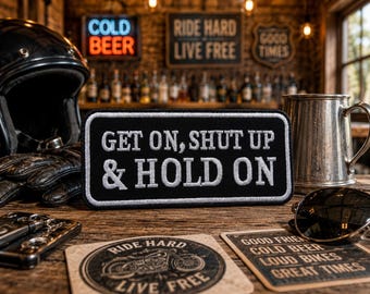 Get On Shut Up Hold On Patch/Iron On Patch/Biker Badge/Funny & Sarcastic Sayings/Embroidered Sew-On Applique  for Clothing Jacket Backpack