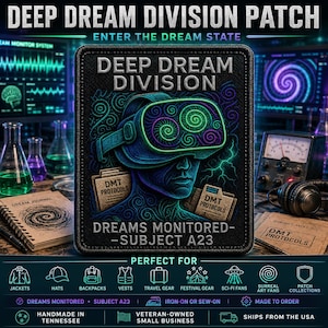 May include: A rectangular embroidered patch featuring a person wearing a VR headset with swirling purple and green patterns. The text reads DEEP DREAM DIVISION and DREAMS MONITORED-SUBJECT A23, with two folders labeled DMT PROTOCOLS.