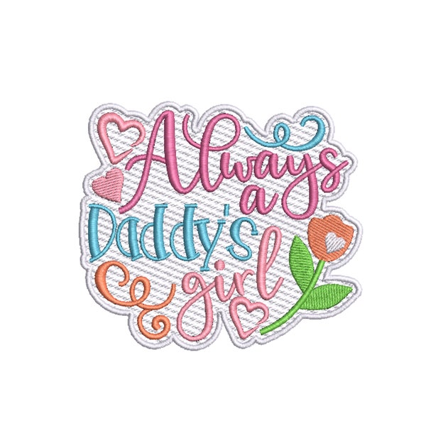 Always a Daddy's Girl Patch Embroidered Iron-on/Sew-on Applique Vest Jacket Clothing Dresses Backpack Jeans Bag Holiday Grill Camping Gift