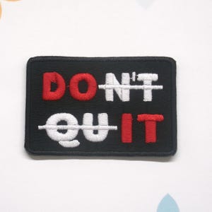 Don&#39;t Quit Do It Patch Embroidered Iron-On Applique for Clothing & Backpack, Life Patch, Sports Patch, Work Patch, Positive Quote Patch