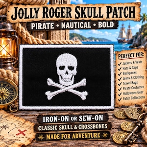 May include: A rectangular embroidered patch featuring a white skull and crossbones design on a black background with a white border. The patch includes the text JOLLY ROGER SKULL PATCH, IRON-ON OR SEW-ON, CLASSIC SKULL & CROSSBONES, and MADE FOR ADVENTURE.