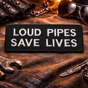 Loud Pipes Save Lives Patch/Iron-On Patch/Biker Motorcycle Vest/MC Gift/Embroidered Sew On Applique for Jacket Clothing Backpacks Gear
