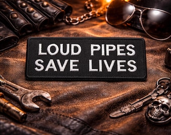 Loud Pipes Save Lives Patch/Iron-On Patch/Biker Motorcycle Vest/MC Gift/Embroidered Sew On Applique for Clothing Jacket Hats Backpacks Gear
