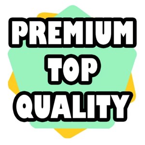 May include: A green and yellow starburst design with the text "PREMIUM TOP QUALITY" in white letters with black outlines.