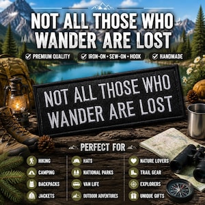 Not All Those Who Wander Are Lost Patch/Iron-On Patch/Hiking & Camping/Embroidered Sew-On Applique for Clothing Vest/Jacket Hats Backpack