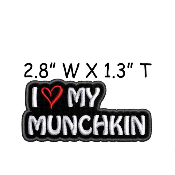 I Love My Munchkin Patch Embroidered Iron-on DIY Applique for Clothing  Backpack Vest, Family Unconditional Love Making Memories Best Friends 