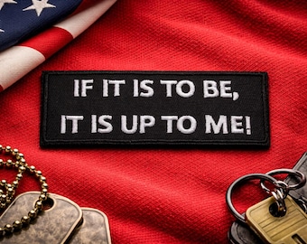 If It Is To Be It Is Up To Me Patch/Iron-On Patch/Motivational Quote Gift/Embroidered Sew-On Applique for Jacket/Vest Clothing Backpack Gear