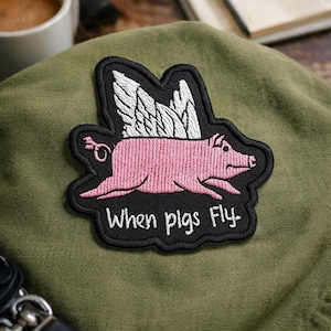 When Pigs Fly Patch/Iron-on Patch/Sarcastic & Funny Sayings/Flying Pig/Biker Vest/Embroidered Sew-On Applique for Clothing Jacket Backpack