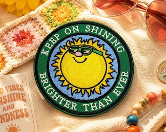 Keep On Shining Patch/Iron-on Patch/Embroidered Sew-On Applique for Clothing, Happy Vibes Patch, Uplifting Phrase Patch, Positive Message