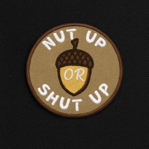 Acorn Patch Nut Up or Shut Up Embroidered Iron-on/Sew-on Premium Applique Clothing Vest Backpack, Nature Adventure Mountains Hiking Camping
