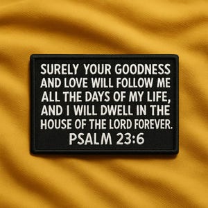 Bible Verse Patch/Psalm 23:6 Patch/Iron-On Patch/Christian Religious Embroidered Sew-On Applique for Hats, Backpacks, Jackets, Gifts for Her