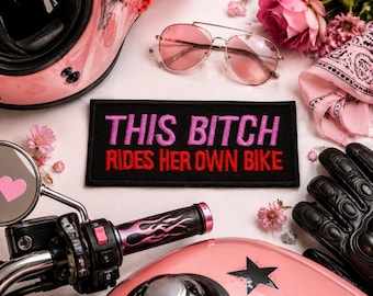 This B*tch Rides Her Own Bike Patch/Iron-On Patch/Rude Funny Sayings/Biker Vest/Embroidered Sew On Applique for Clothing Jacket Hat Backpack