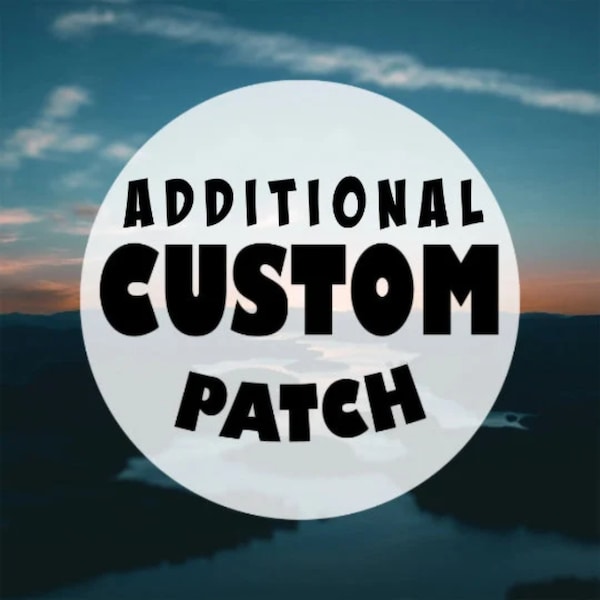 ADDITIONAL Add-on - CUSTOM Embroidered Patch - Personalized Patch Your Design for Logos Gifts Art Projects Bags Hats Backpack Clothing