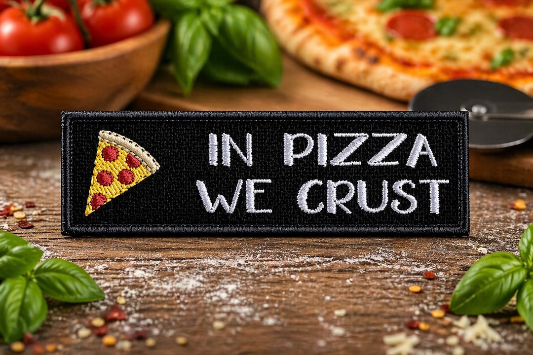 In Pizza We Crust Patch/iron-on Patch/embroidered Sew-on Applique for ...