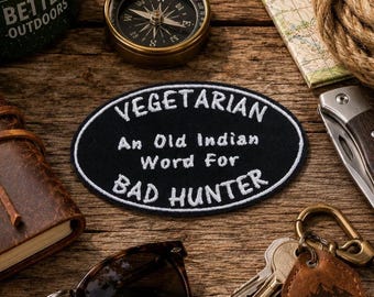 Vegetarian Patch/Iron On Patch/Hunting Humor/Funny & Sarcastic Bad Hunter Joke/Embroidered Sew On Applique for Clothing Jacket Hat Backpack