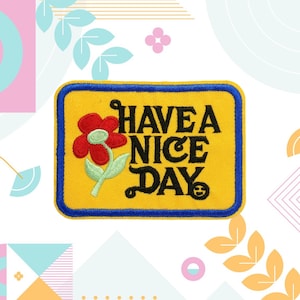 Have A Nice Day Patch, Phrase Patch, Flower Patch, Iron on Patch, Embroidered Patch, Applique, Sew on Clothing Labels, for Backpacks & Hats