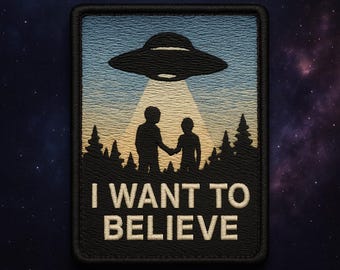 I Want To Believe Patch/Iron On Patch/UFO Patch/Area-51 Patch/Paranormal Patch/XFiles Inspired Patch/Government Secrets Patch/Alien Patch