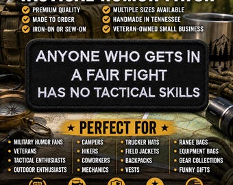 Anyone Who Gets in a Fair Fight Has No Tactical Skills Patch/Iron-on Patch/Military Humor/Embroidered Sew-on Applique for Clothing, Jacket