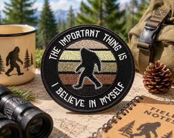Bigfoot Patch/I Believe In Myself/Iron-On Patch/Sasquatch Cryptid Badge Gift/Embroidered Sew-On Applique for Clothing Vest/Jacket Backpack