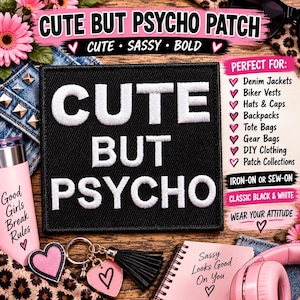 May include: A square black embroidered patch with white text that reads CUTE BUT PSYCHO. The patch is surrounded by various items including a pink water bottle with text, a heart-shaped keychain, a notebook with text, and pink headphones.