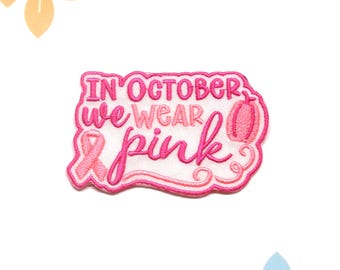 In October We Wear Pink Patch Embroidered Iron-on Support Event Patch for Vest & Backpack, Fundraising Gift, Cause Patch, Breast Cancer Gift