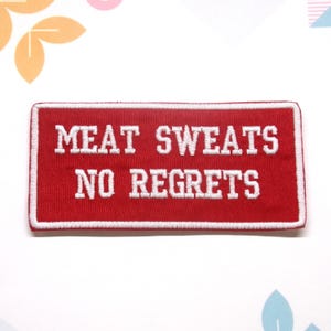 Meat Sweats No Regrets Patch Embroidered Iron-on Applique for Vest, Jacket, Clothing, Backpack, Tactical Patch, Military Biker, Humor Patch