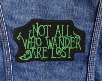 Not All Who Wander Are Lost Patch Iron-On Sew-On Embroidered Hiking Camping Travel Applique Outdoor Adventure Backpack Jacket Vest