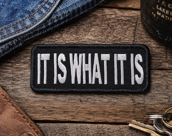 Parche "It Is What It Is" / Parche termoadhesivo / Insignia con cita humorística y sarcástica / Chaleco de motociclista / Aplique bordado para ropa, chaquetas, sombreros y mochilas