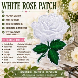 Könnte beinhalten: Ein gestickter Aufnäher in Form einer weißen Rose mit grünen Blättern und Stiel. Der Text auf dem Bild lautet WHITE ROSE PATCH, PREMIUM QUALITY, MADE TO ORDER, IRON-ON OR SEW-ON, HANDMADE IN TENNESSEE, VETERAN-OWNED SMALL BUSINESS, PERFECT FOR.
