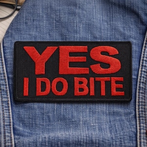 Yes I Do Bite Patch/Iron On Patch/Sarcastic & Funny Sayings/Embroidered Sew On Applique for Clothing Vest/Jacket Hats Backpack Gear