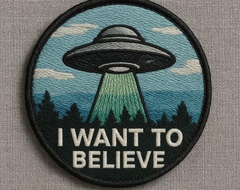 I Want To Believe Patch/Iron-On Patch/Paranormal Badge/XFiles UFO Aliens/Government Secrets & Cover-Ups/Sew-On Applique for Clothing