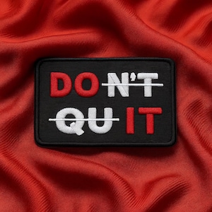 Don't Quit Patch/Iron-On Patch/Life & Sports Gift, Do It, Work, Positive Quote/Embroidered Sew-On Applique for Clothing Vest/Jacket Backpack