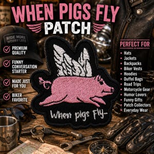 When Pigs Fly Patch/Iron-on Patch/Sarcastic & Funny Sayings/Flying Pig/Biker Vest/Embroidered Sew-On Applique for Clothing Jacket Backpack