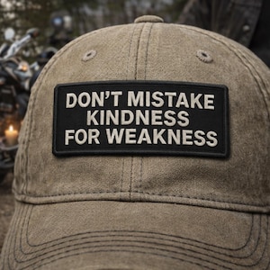Don't Mistake Kindness For Weakness Patch/Iron-On Patch/Biker Vest/Embroidered Sew-On Applique for Clothing Jacket Backpacks Gear