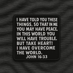 John 16:33 Patch/Bible Verse Patch/Christian Religious Embroidered Patch Applique for Hats Backpacks Jackets/Biker Vest Patch/Faith Patches