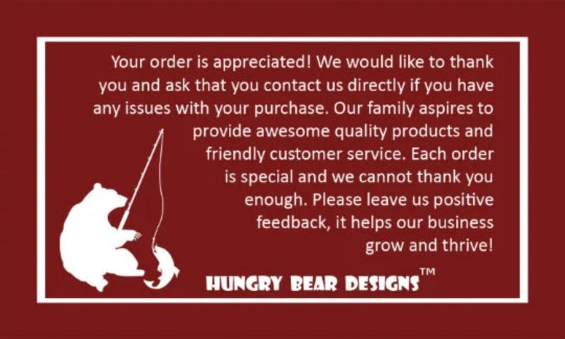 May include: A maroon graphic with white text and a white bear fishing illustration. The text reads: "Your order is appreciated!" and encourages customers to contact the seller with any issues. The Hungry Bear Designs logo is at the bottom.