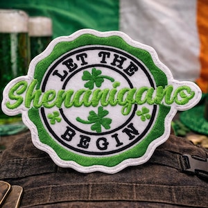 St. Patrick's Day Patch/"Let The Shenanigans Begin"/Iron-On Patch/Embroidered Sew-On Applique for Clothing Vest/Jacket Bag Backpack Hats