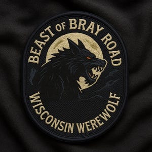 Beast of Bray Road Werewolf Patch/Iron-On Patch/Paranormal Badge/Cryptid Creatures & Myths/Xfiles/Sew-On Applique for Clothing Vest/Jacket