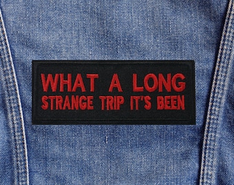 What a Long Strange Trip It’s Been Patch/Iron-On Patch/Life Patches/Embroidered Sew-On Applique for Clothing Vest/Jacket Backpack Hats