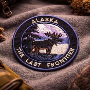 Alaska The Last Frontier Patch/Iron-On Patch/Moose Gift/Nature Badge/Embroidered Sew-On Applique for Clothing Backpacks Jackets/Vest Gear