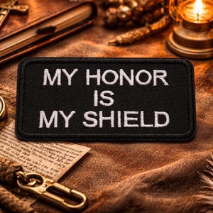 My Honor Is My Shield Patch/Iron-On Patch/Inspirational Military Quote/Embroidered Sew-On Applique for Clothing Vest/Jacket Hats Backpack