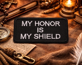 My Honor Is My Shield Patch/Iron-On Patch/Inspirational Military Quote/Embroidered Sew-On Applique for Clothing Vest/Jacket Hats Backpack