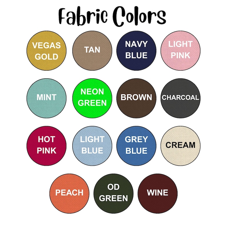 May include: A chart of fabric colors with 12 different colors in the first three rows and 4 colors in the bottom row. The colors are: Vegas Gold, Tan, Navy Blue, Light Pink, Mint, Neon Green, Brown, Charcoal, Hot Pink, Light Blue, Grey Blue, Cream, Peach, OD Green, and Wine.