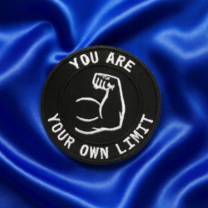 You Are Your Own Limit Patch/Iron-On Patch/Pumping Iron Badge/Work Out/Bicep Muscle Gift/Embroidered Sew-on Applique for Gym Bags, Clothing
