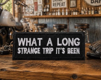 What a Long Strange Trip It’s Been Patch/Iron-On Patch/Funny Life Sayings/Biker/Embroidered Sew On Applique for Clothing Jacket Hat Backpack