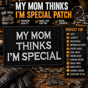 My Mom Thinks I’m Special Patch Iron-On Embroidered Funny Badge for Jacket Vest Backpack Clothing Biker Patch Sarcastic Humor Gift
