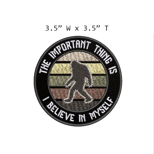 Bigfoot Patch I Believe In Myself Embroidered Iron-on/Sew-on Premium Applique Vest Jacket Jeans Clothing, Sasquatch Myth Cryptid Legend