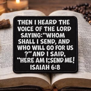 Isaiah 6:8 Patch/The Lord Saying Whom Shall I Send/Iron-On Patch/Christian Bikers/Religious Faith/Embroidered Sew-On Applique for Clothing